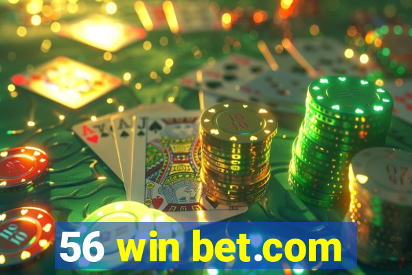 56 win bet.com